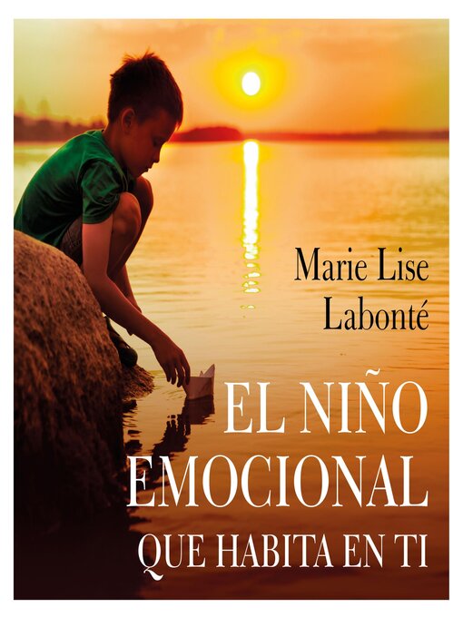 Title details for El niño emocional que habita en ti by Marie Lise Labonté - Available